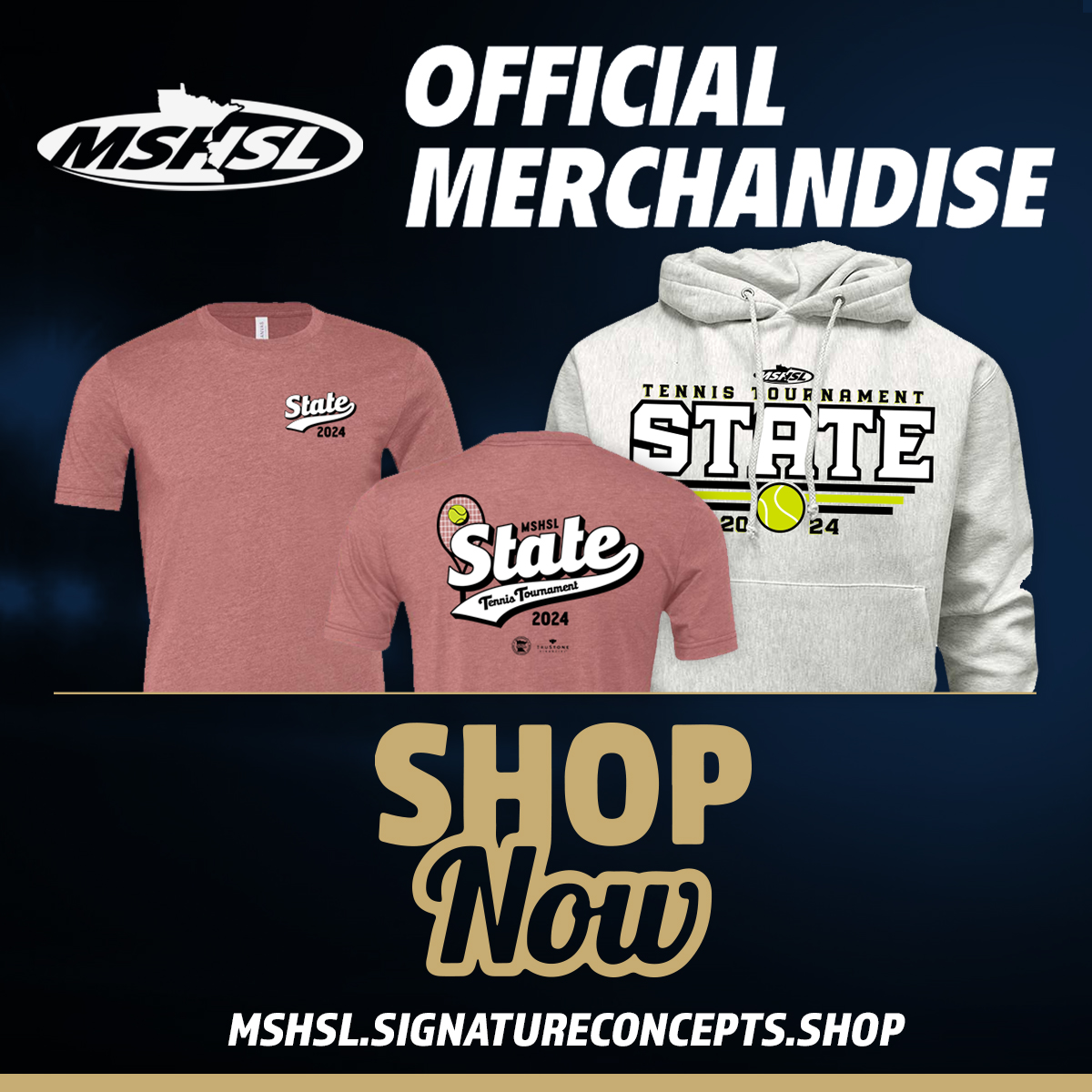 Girls Tennis State Tournament apparel can be purchased onsite at Baseline Tennis Center and Reed-Sweatt Family Tennis Center and is available online for an additional three days following the tournament. 

https://mshsl.signatureconcepts.shop/